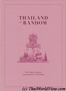 Thailand at Random - Facts, figures, quotes and anecdotes on Thailand - Several contributors