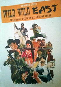 Wild Wild East, from curry western to soya western - Domingo Lopez